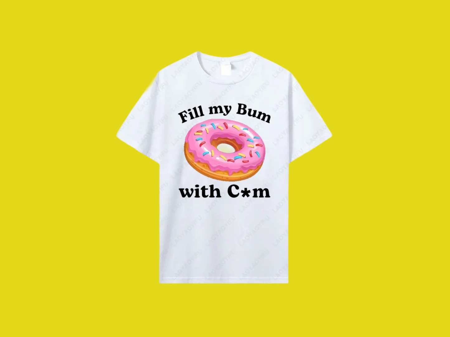 Fill My Bum With C*m Tee