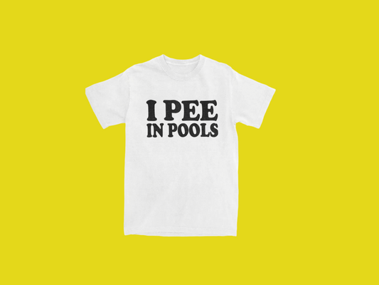 I Pee in Pools Tee