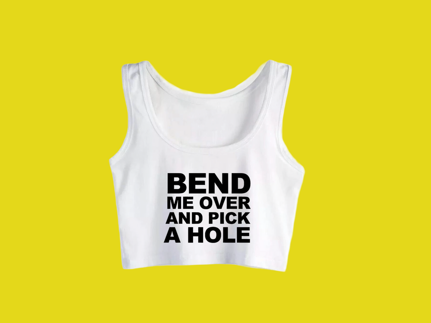 Bend Me Over And Pick A Hole: Crop top Design