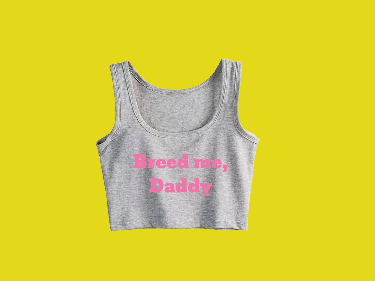 Breed me Daddy: Crop top Design